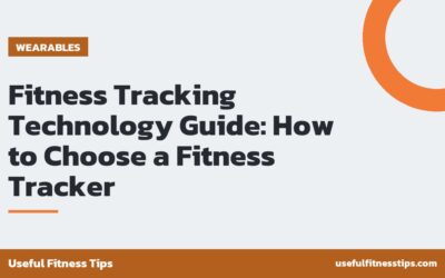 Fitness Tracking Technology Guide: How to Choose a Fitness Tracker