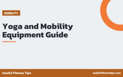 Yoga and Mobility Equipment Guide