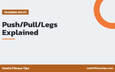 Push/Pull/Legs Explained